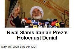 Rival Slams Iranian Prez's Holocaust Denial