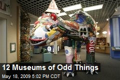 12 Museums of Odd Things