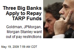 Three Big Banks Apply to Repay TARP Funds