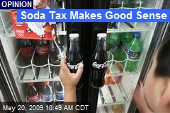 Soda Tax Makes Good Sense