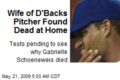 Wife of D'Backs Pitcher Found Dead at Home