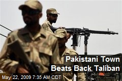 Pakistani Town Beats Back Taliban