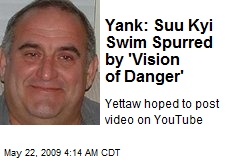 Yank: Suu Kyi Swim Spurred by 'Vision of Danger'