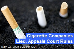 Cigarette Companies Lied, Appeals Court Rules