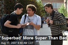 'Superbad' More Super Than Bad