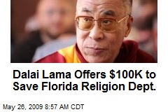 Dalai Lama Offers $100K to Save Florida Religion Dept.