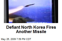Defiant North Korea Fires Another Missile