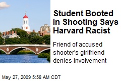 Student Booted in Shooting Says Harvard Racist