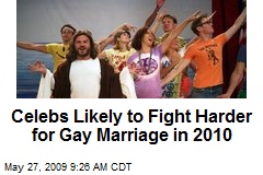 Celebs Likely to Fight Harder for Gay Marriage in 2010