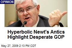 Hyperbolic Newt's Antics Highlight Desperate GOP