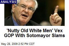 'Nutty Old White Men' Vex GOP With Sotomayor Slams