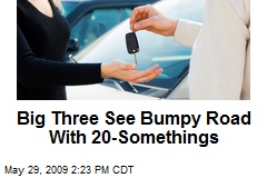 Big Three See Bumpy Road With 20-Somethings