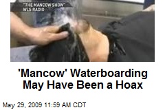 'Mancow' Waterboarding May Have Been a Hoax