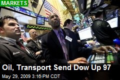 Oil, Transport Send Dow Up 97