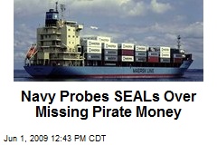 Navy Probes SEALs Over Missing Pirate Money