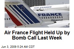 Air France Flight Held Up by Bomb Call Last Week