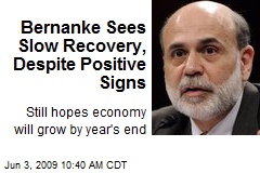 Bernanke Sees Slow Recovery, Despite Positive Signs