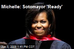 Michelle: Sotomayor 'Ready'