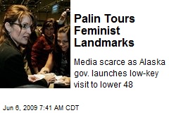 Palin Tours Feminist Landmarks