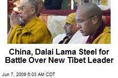 China, Dalai Lama Steel for Battle Over New Tibet Leader