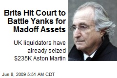Brits Hit Court to Battle Yanks for Madoff Assets