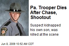 Pa. Trooper Dies After Chase, Shootout
