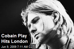 Cobain Play Hits London