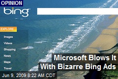 Microsoft Blows It With Bizarre Bing Ads
