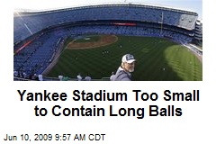 Yankee Stadium Too Small to Contain Long Balls