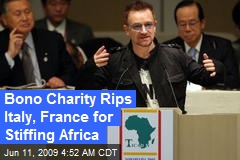 Bono Charity Rips Italy, France for Stiffing Africa