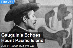 Gauguin's Echoes Haunt Pacific Island