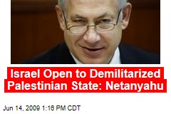 Israel Open to Demilitarized Palestinian State: Netanyahu
