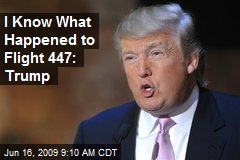 I Know What Happened to Flight 447: Trump