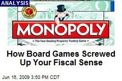 How Board Games Screwed Up Your Fiscal Sense