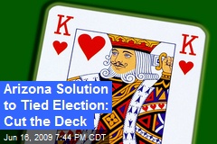 Arizona Solution to Tied Election: Cut the Deck