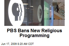 PBS Bans New Religious Programming