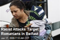 Racist Attacks Target Romanians in Belfast