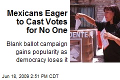 Mexicans Eager to Cast Votes for No One