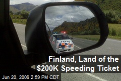 Finland, Land of the $200K Speeding Ticket