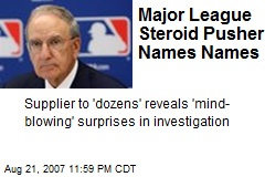 Major League Steroid Pusher Names Names
