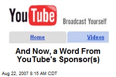And Now, a Word From YouTube's Sponsor(s)