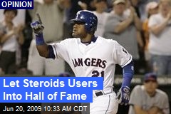 Let Steroids Users Into Hall of Fame