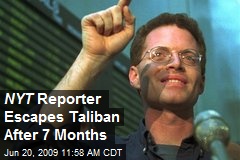 NYT Reporter Escapes Taliban After 7 Months