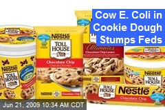 Cow E. Coli in Cookie Dough Stumps Feds