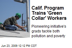 Calif. Program Trains 'Green Collar' Workers