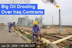 Big Oil Drooling Over Iraq Contracts