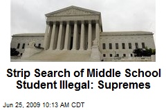 Strip Search of Middle School Student Illegal: Supremes
