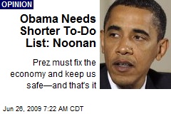 Obama Needs Shorter To-Do List: Noonan