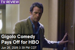 Gigolo Comedy Pays Off for HBO