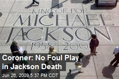 Coroner: No Foul Play in Jackson Death